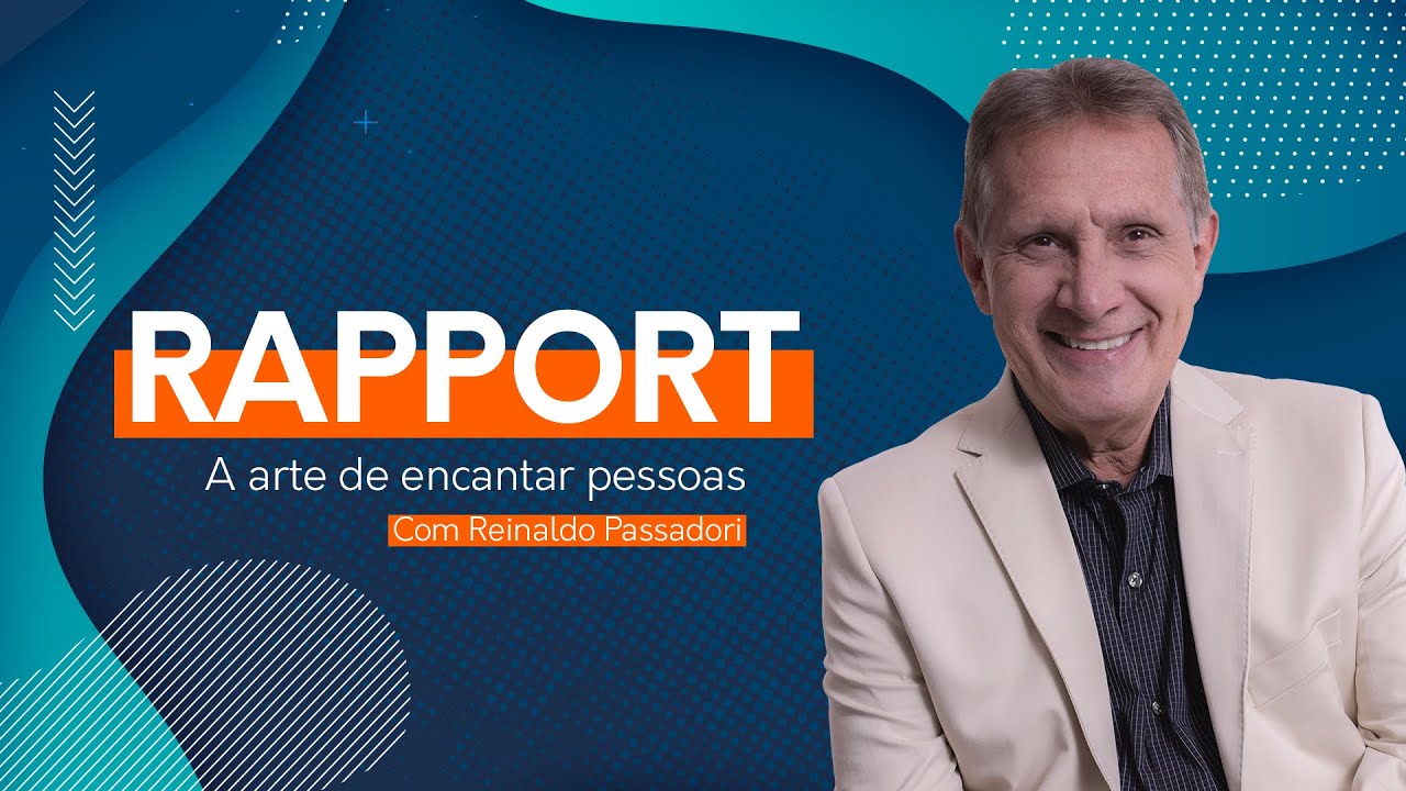 RAPPORT: A arte de encantar pessoas