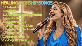 Elshaddai | Healing Worship Songs | 