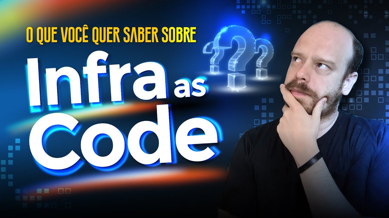 O que você quer saber sobre Infraestrutura como Código