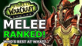 Legion Melee Ranked! Most Fun, Strongest , Best AOE, Who's Best At What?