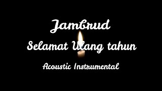 Download lagu SELAMAT ULANG TAHUN - JAMRUD  ACOUSTIC INSTRUMENTAL mp3