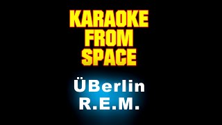 R.E.M. • ÜBerlin | Karaoke • Instrumental • Lyrics