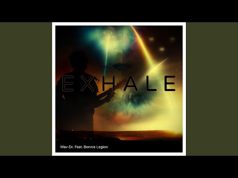Exhale (feat. Bonnie Legion)