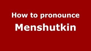 How to pronounce Menshutkin