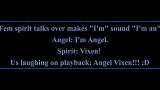 We&#39;re at peace! Angel Vixen! EVP recording