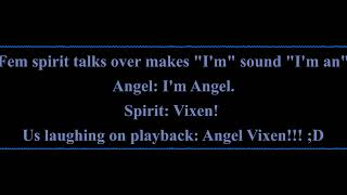 We&#39;re at peace! Angel Vixen! EVP recording