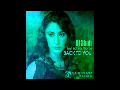 DJ Shah feat. Adrina Thorpe - Back To You (Acoustic Version)