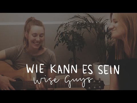 Wie Kann Es Sein (Cover) - Wise Guys | Malou Lovis & Sarah Ida