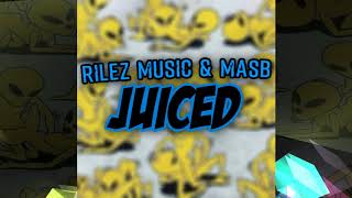 Rilez Music & Masb - Juiced