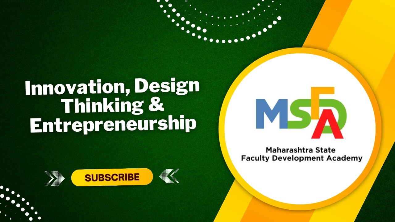 Innovation, Design Thinking & Entrepreneurship | 5-Day FDP at MSFDA Pune | From Idea to Startup