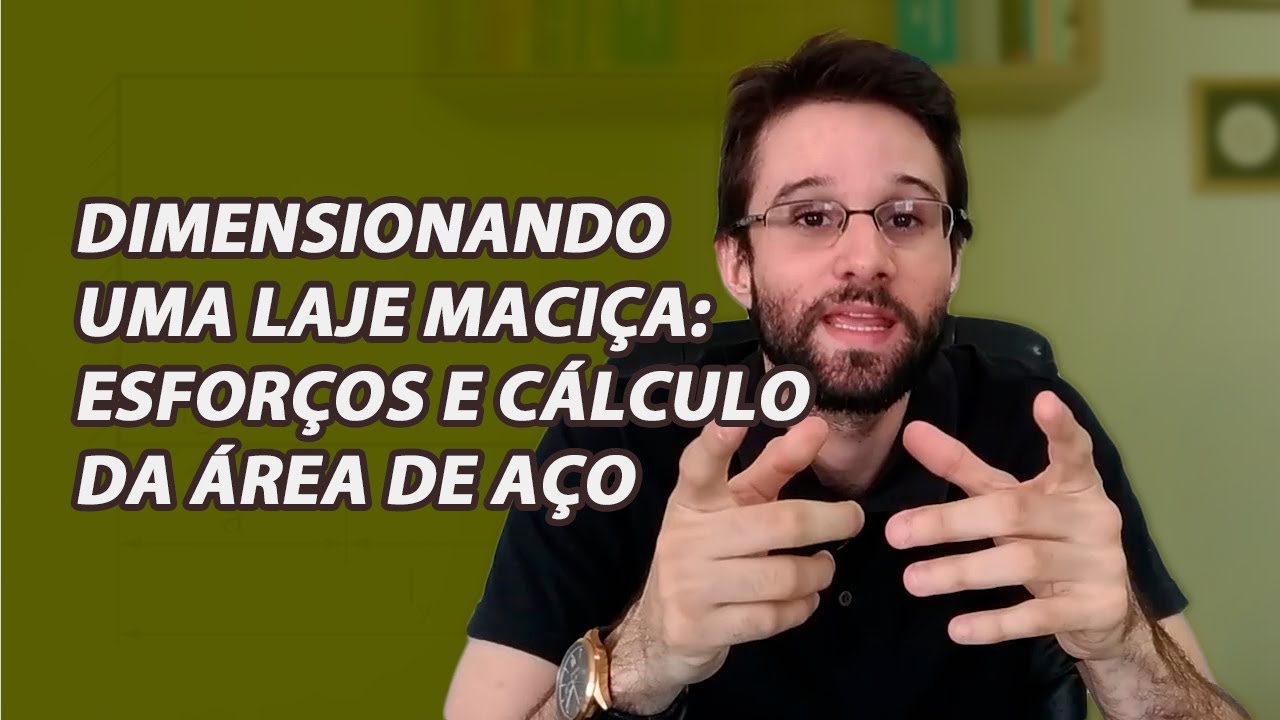 Aula #71 Dimensionando uma laje maciça na prática: esforços e área de aço