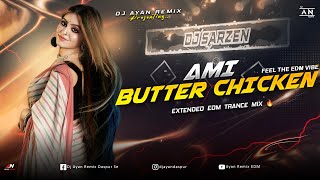 Download lagu AMI BUTTER CHICKEN - REMIX | EXTENDED EDM TRANCE MIX | OLD BANGLA DANCE | DJ AYAN REMIX 🔥 mp3