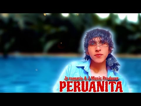 Peruanita - Jr Romario & J Music Producer