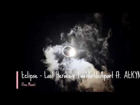 Eclipse - Last Heroes x TwoWorldsApart ft. AERYN (Free Song) #nocopyrightsong, #freesongforall