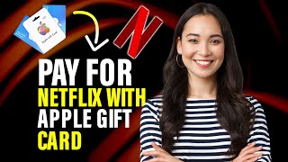 How to pay for Netflix with Apple gift card (Full Guide)