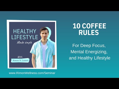 #20 - Your Brain On Coffee | 10 Coffee Rules for Deep Focus, Mental Energizing & Healthy Lifestyle