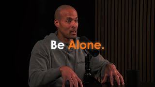 Being Alone. David Goggins Motivational Speech