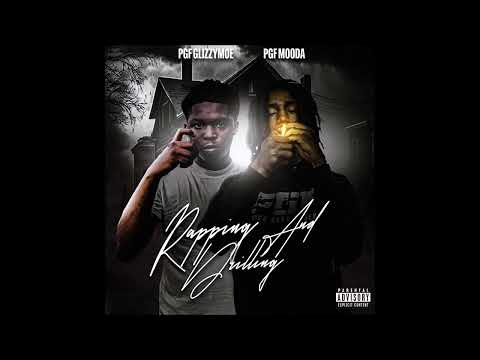 PGF GlizzyMoe feat. PGF Mooda - "Rapping & Drilling" OFFICIAL VERSION