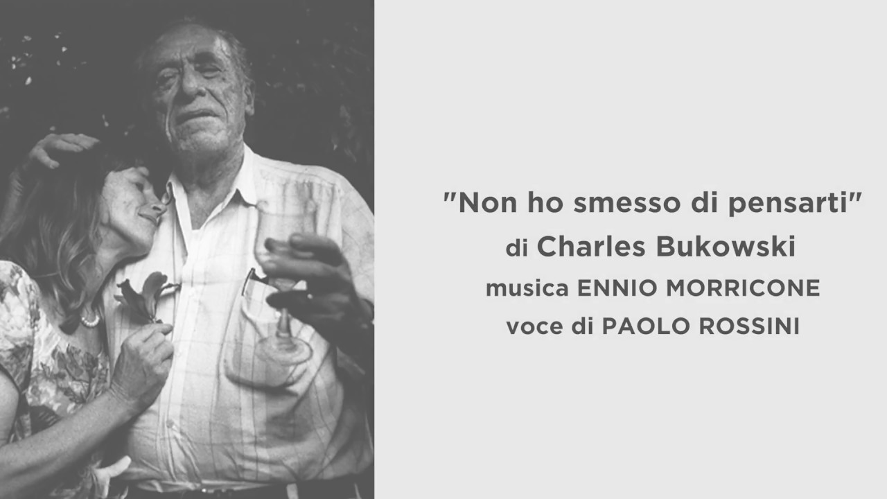 Watch Now Non ho smesso di pensarti di Erica Ronchi (attribuita a Charles Bukowski), letta da Paolo Rossini Non ho smesso di pensarti di Erica Ronchi (attribuita a Charles Bukowski), letta da Paolo Rossini