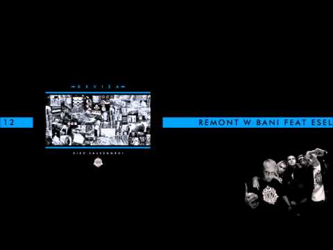 12. DEVIZA - Remont w Bani feat.Esel (prod.KillaBreakz)