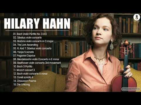 Hilary Hahn Greatest Hits Full Album 2021 - The Best Violin Of Hilary Hahn  - Playlist 2021