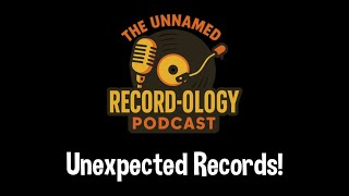 The MOST unexpected records…and why we love them! | The Unnamed Record-ology Podcast - Episode 2