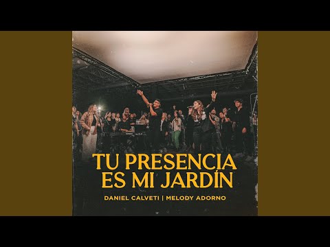 Tu Presencia Es Mi Jardín