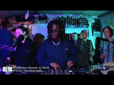 MISSCOTEQUE W/ 2QUID @ Workshop Radio 09.03.2024