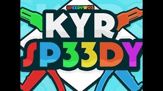 KYR SP33DY New Outro Song