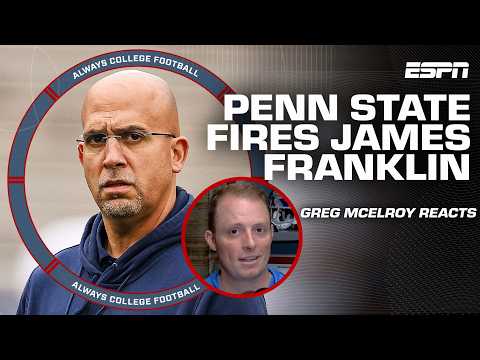 🚨 James Franklin OUT as Penn State head coach 🚨 Greg McElroy reacts | Always College Football