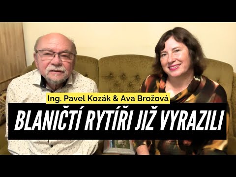BLANIČTÍ RYTÍŘI JIŽ VYRAZILI Pavel Kozák & Ava Brožová ROZHOVOR tipy pro osobní rozvoj