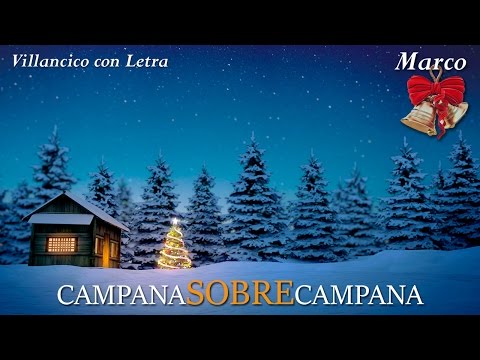 Campana Sobre Campana Letra, Campanas de Bélen, Villancico Navideño, Campana de Navidad Música Niños