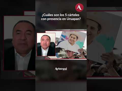 ¿Cuáles son los 5 cárteles con presencia en Uruapan?