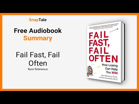 Fail Fast, Fail Often by Ryan Babineaux: 10 Minute Summary