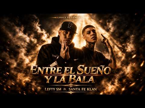 ENTRE EL SUEÑO Y LA BALA 💀🌵 | Santa Fe Klan ft. Lefty SM | Barrio Frontera | Epic Trap Mexicano #rap