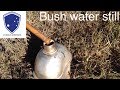 Survival tips ( Australian Survivalism ) bush water still