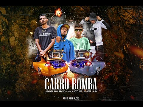 Carro Bomba -  Mauricio MB, Reyner Marrero, Xavier , RRV (Video Oficial)