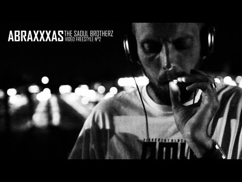 Abraxxxas - The Saoul Brotherz freestyle n°2
