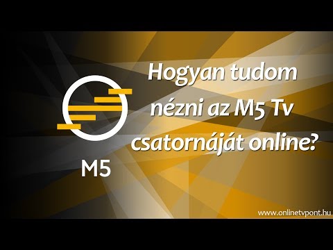 Hogyan tudom nézni az M5 Tv csatornáját online?
