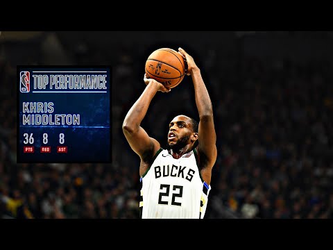 Khris Middleton Top Prefromance 36 points 8 rebonds 8 assists