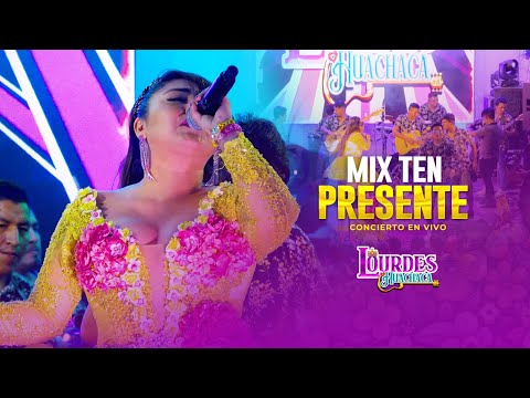 Lourdes Huachaca - Mix Ten Presente / Desde Lejos Te Estoy Viendo (Concierto En Vivo)