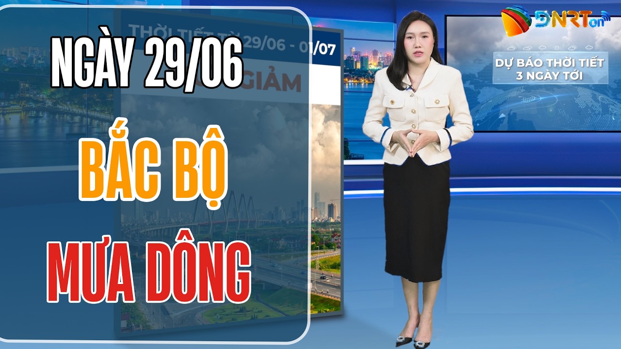 Dự báo thời tiết 3 ngày từ 29/06-01/07 | Bắc Bộ mưa dông lớn diện rộng trước khi giảm hẳn