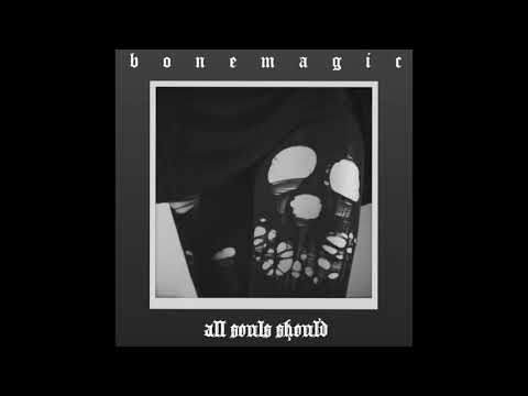Bonemagic - All Souls Should