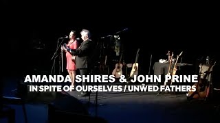 Amanda Shires &amp; John Prine - In Spite of Ourselves / Unwed Fathers (Live)