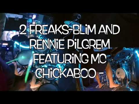 2 Freaks Blim and Rennie Pilgrem featuring MC Chickaboo