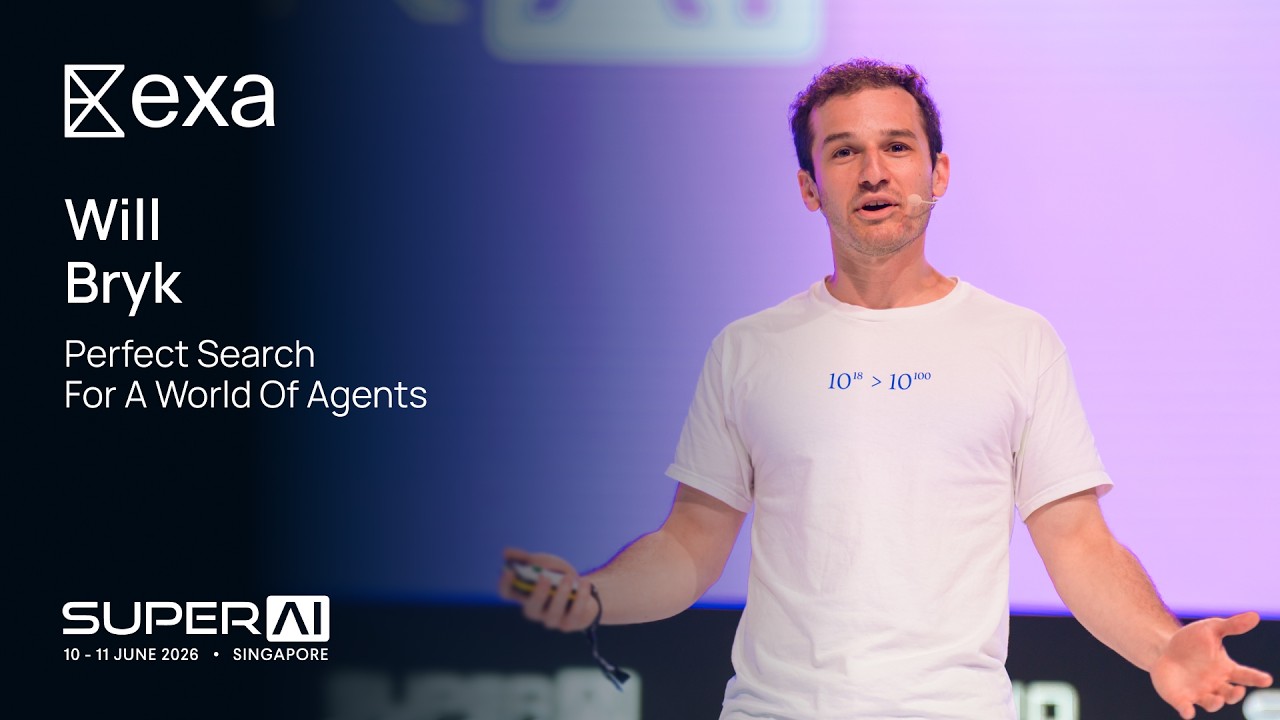 Perfect Search for a World of Agents — Will Bryk, Exa | SuperAI 2026