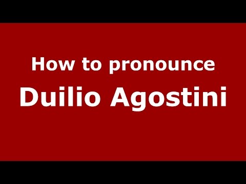 How to pronounce Duilio Agostini (Italian/Italy)  - PronounceNames.com