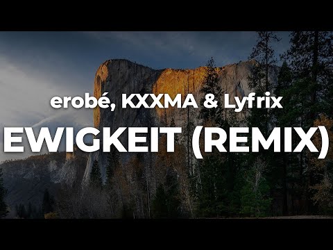 erobé, KXXMA & Lyfrix - EWIGKEIT (REMIX) (Letra/Lyrics) | Official Music Video