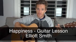 Happiness Guitar Lesson - Elliott Smith