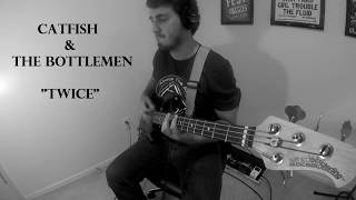 Catfish & The Bottlemen - Twice [Bass Cover]